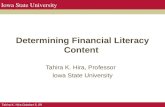 Tahira K. Hira October 5, 09 Iowa State University Determining Financial Literacy Content Tahira K. Hira, Professor Iowa State University.