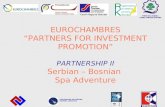 EUROCHAMBRES “PARTNERS FOR INVESTMENT PROMOTION” PARTNERSHIP II Serbian – Bosnian Spa Adventure.