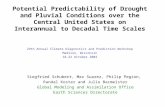 Potential Predictability of Drought and Pluvial Conditions over the Central United States on Interannual to Decadal Time Scales Siegfried Schubert, Max.