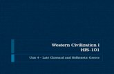 Western Civilization I HIS-101 Unit 4 – Late Classical and Hellenistic Greece.