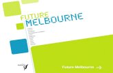 Future Melbourne. FUTURE MELBOURNE - CULTURE What have we done so far? Cultural Blueprint - background document (Dec 2006) Art in the City Series (Melbourne.
