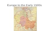 Europe to the Early 1500s. Ottto I (936-973 AD) Henry the Fowler (918-936 AD), King of Germany Otto I (936-973 AD) –Conquers Part of Italy –Defeats Magyars.