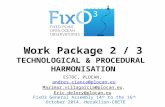 Work Package 2 / 3 TECHNOLOGICAL & PROCEDURAL HARMONISATION FixO3 General Assembly 14 th to the 16 th October 2014, Heraklion-CRETE ESTOC, PLOCAN, andres.cianca@plocan.euandres.cianca@plocan.eu.