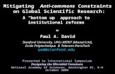 Mitigating Anti-commons Constraints on Global Scientific Research: A “bottom up” approach to institutional reforms B Y Paul A. David Stanford University,