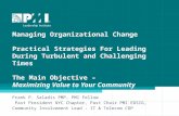 Managing Organizational Change Practical Strategies For Leading During Turbulent and Challenging Times The Main Objective – Maximizing Value to Your Community.