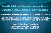 Reward Professional Of The Future Advancing Above And Beyond In The Total Reward Profession: The Keys To Success! John A. Rubino, President Rubino Consulting.