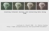 Creating Internet Surveys and Collecting Data Using HTML Lecture 4, Psych 350 - R. Chris Fraley