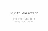 Sprite Animation CSE 391 Fall 2012 Tony Scarlatos.