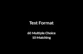 Test Format 60 Multiple Choice 10 Matching. Game Board 12345678 910111213141516 1718192021222324 2526272829303132 3334353637383940 4142434445464748 4950515253545556.