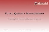 Group 3 26 July 2005Total Quality Management T OTAL Q UALITY M ANAGEMENT Engineering 7943: Production and Operations Management.