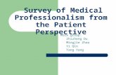 Survey of Medical Professionalism from the Patient Perspective Work group: Zhizheng Du Mingjie Zhao Yi Qin Yang Yang.