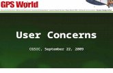 User Concerns CGSIC, September 22, 2009. GPS World Audience Survey, May 2009 989 Responses.