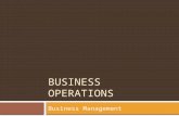 BUSINESS OPERATIONS Business Management. Today’s Objectives  Identify workplace safety & security measures.  Analyze components included in policies.