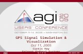 Pg 1 of 12 AGI  GPS Signal Simulation & Visualization Oct 11, 2005 Curtis Hay Spirent Federal Systems.