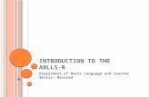 I NTRODUCTION TO THE ABLLS-R Assessment of Basic Language and Learner Skills- Revised.