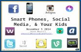 Smart Phones, Social Media, & Your Kids Image Courtesy of:  November 5 2014 Steve.