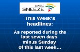 This Week’s headlines: As reported during the last seven days minus Sunday of this last week…