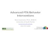 Advanced PTR/Behavior Interventions Rose Iovannone, Ph.D., BCBA-D University of South Florida iovannone@usf.edu 813-974-1696.