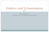 MR. CALELLA AMERICAN STUDIES I HONORS Politics and Urbanization.