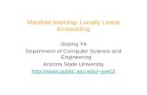 Manifold learning: Locally Linear Embedding Jieping Ye Department of Computer Science and Engineering Arizona State University jye02.