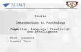 Course Introduction to Psychology Cognition, Language, Creativity, and Intelligence Prof. BARAKAT Summer Term.