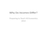 Why Do Incomes Differ? Preparing to Teach HS Economics 2014.