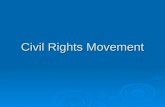 Civil Rights Movement. The Civil Rights Movement prior to 1954   Pre-1900 Opposition to slavery in colonial days Abolition movement and Civil War Legalized.