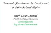 Economic Freedom at the Local Level & Other Related Topics Prof. Dean Stansel Florida Gulf Coast University dstansel@fgcu.edu .