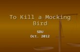 To Kill a Mocking Bird SDU Oct. 2012. Author and the novel Harper Lee (1926-) Harper Lee (1926-) Born into a well-respected family in Alabama. Her father.