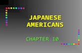 JAPANESE AMERICANS CHAPTER 10. * This category includes census estimate from survey for people who reported only one specific Asian Group. ** This category.