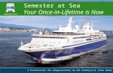 Institute for Shipboard Education – Semester at Sea Program A Presentation for [Organization] by SAS Alumn[us/a] [Your Name] Semester at Sea Your Once-in-Lifetime.