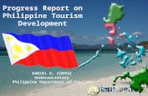 DANIEL G. CORPUZ Undersecretary Philippine Department of Tourism Progress Report on Philippine Tourism Development.