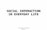 Sociology, Eleventh Edition SOCIAL INTERACTION IN EVERYDAY LIFE.