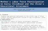 1. Purpose Examine how maternal employment at the child’s age of three affects his/her educational outcome at age of eighteen, using Korean panel data.
