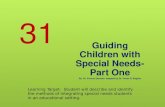 Guiding Children with Special Needs- Part One By Dr. Yvonne Gentzler. Adapted by Dr. Vivian G. Baglien 31 Learning Target: Student will describe and identify.