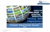 111 TRANSITION FROM ANALOGUE TO DIGITAL BROADCASTING Legislative, Policy and regulatory aspects François Rancy/Istvan Bozsoki ITU Transition to Digital.