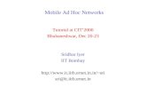 Mobile Ad Hoc Networks Tutorial at CIT’2000 Bhubaneshwar, Dec 20-23 Sridhar Iyer IIT Bombay sri sri@it.iitb.ernet.in.