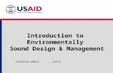 Introduction to Environmentally Sound Design & Management [DATE][SPEAKERS NAMES]