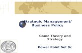 Strategic Management/ Business Policy Game Theory and Strategy Power Point Set 9c.