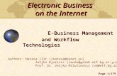 Page 1/179 Electronic Business on the Internet E-Business Management and Workflow Technologies Authors: Natasa Ilic (inatasa@eunet.yu) Zeljko Djuricic.