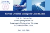 Tsinghua University Service-Oriented Enterprise Coordination Prof. Dr. Yushun Fan fanyus@tsinghua.edu.cn Department of Automation, Tsinghua University,