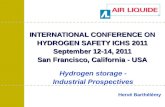 Hervé Barthélémy Hydrogen storage - Industrial Prospectives INTERNATIONAL CONFERENCE ON HYDROGEN SAFETY ICHS 2011 September 12-14, 2011 San Francisco,