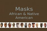 Masks African & Native American. African MasksNative American Masks.