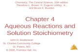 Aqueous Reactions Chapter 4 Aqueous Reactions and Solution Stoichiometry John D. Bookstaver St. Charles Community College St. Peters, MO  2006, Prentice.