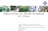 Debriefing on DICOM Standard of China Goldisc DICOM Key Laboratory of UESTC Chengdu Goldisc UESTC Multimedia Technology Co., Ltd. University of Electronic.