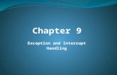 Exception and Interrupt Handling. Presented by:Group#10 1. Ahmad Ibrahim Fayed. 2. Ahmad Mohamed Abd el-Fadeel. 3. Akram Ahmad Mohamed. 4. Hassan Mohamed.