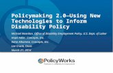 Policymaking 2.0—Using New Technologies to Inform Disability Policy Michael Reardon, Office of Disability Employment Policy, U.S. Dept. of Labor Hope Adler,