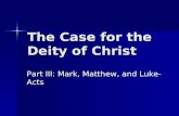 The Case for the Deity of Christ Part III: Mark, Matthew, and Luke- Acts.