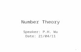 Number Theory Speaker: P.H. Wu Date: 21/04/11 1. Outline Introduction Residue number system Chinese remainder theory Euclid’s algorithm Stern-Brocot tree.