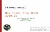 Strong Angel New Tasks from DoDD 3000.05 Eric Rasmussen, MD, MDM, FACP Director, Strong Angel Demonstrations and Chairman, Department of Medicine Naval.